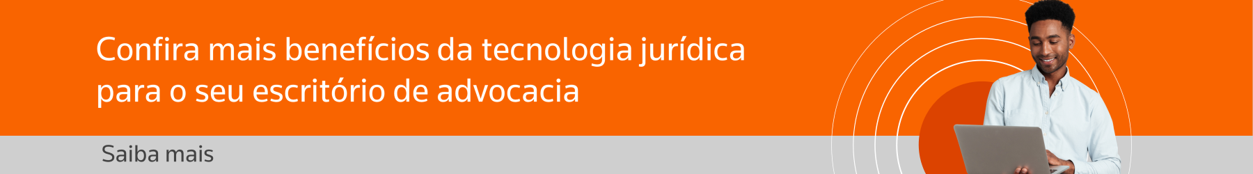 Confira mais benefícios da tecnologia jurídica para o seu escritório de advocacia.