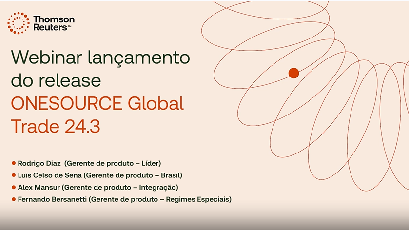 Webinar Release de Produto - ONESOURCE Global Trade 24.3
